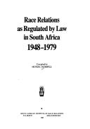 Race relations as regulated by law in South Africa, 1948-1979