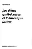 Les élites québécoises et l'Amérique latine