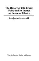 The history of U.S. ethnic policy and its impact on European ethnics
