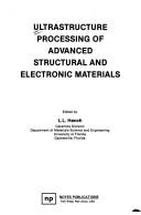 Ultrastructure processing of advanced structural and electronic materials