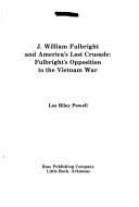 J. William Fulbright and America's lost crusade