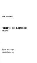 Profil de l'ombre, 1976-1981 [poésie]
