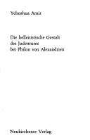 Die hellenistische Gestalt des Judentums bei Philon von Alexandrien