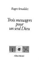 Trois messagers pour un seul Dieu