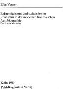 Existentialismus und sozialistischer Realismus in der modernen französischen Autobiographie