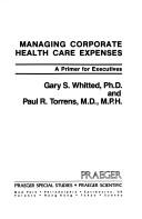 Managing corporate health care expenses