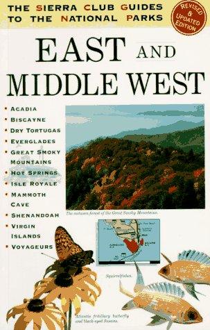The Sierra Club guides to the national parks of the East and Middle West