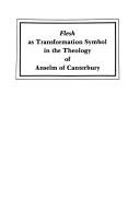 Flesh as transformation symbol in the theology of Anselm of Canterbury