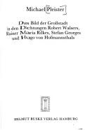 Das Bild der Grossstadt in den Dichtungen Robert Walsers, Rainer Maria Rilkes, Stefan Georges und Hugo von Hofmannsthals