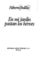 En mi jardín pastan los héroes