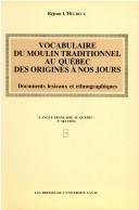 Vocabulaire du moulin traditionnel au Québec des origines à nos jours
