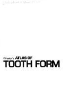 Wheeler's Atlas of tooth form