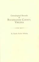 Genealogical records of Buckingham County, Virginia