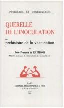 Querelle de l'inoculation, ou, Préhistoire de la vaccination