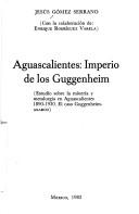 Aguascalientes, imperio de los Guggenheim