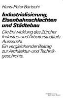 Industrialisierung, Eisenbahnschlachten und Städtebau