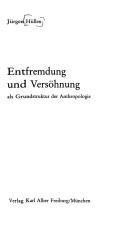 Entfremdung und Versöhnung als Grundstruktur der Anthropologie