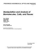 Manipulation and analysis of biomolecules, cells, and tissues