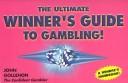 The ultimate winner's guide to gambling!