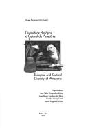 Diversidade biológica e cultural da Amazônia =