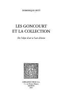 Histoire des idees et critique litteraire, vol. 410: Les Goncourt et la collection