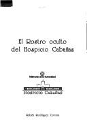 El Rostro oculto del hospicio Cabañas