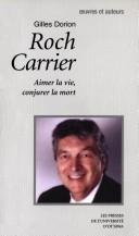 Roch Carrier: aimer vie, conjurer mort