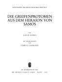 Die Greifenprotomen aus dem Heraion von Samos