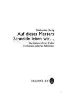 Zur neueren Literatur  Osterreichs, Bd. 18: Auf dieses Messers Schneide leben wir... (formerly: Untersuchungen zur  osterreichischen Literatur des 20. Jahrhunderts)