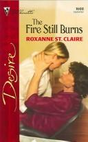 The fire still burns