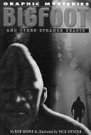 Bigfoot and other strange beasts