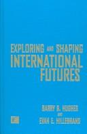 Exploring and shaping international futures