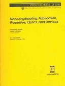 Nanoengineering: fabrication, properties, optics, and devices