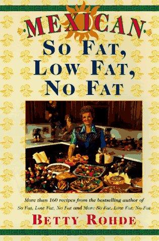 Mexican so fat, low fat, no fat