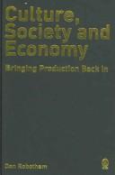 CULTURE, SOCIETY AND ECONOMY: BRINGING PRODUCTION BACK IN