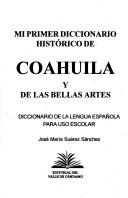 Mi primer diccionario histórico de Coahuila y de las bellas artes