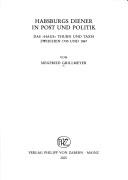 Habsburgs Diener in Post und Politik