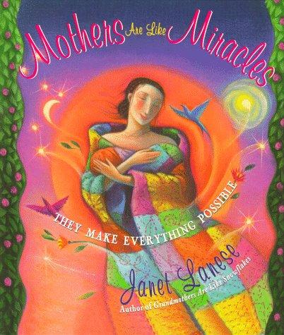Mothers are like miracles-- they make everything possible