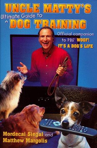 Uncle Matty's ultimate guide to dog training