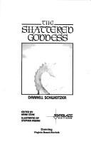 The shattered goddess