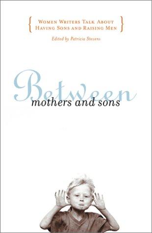 BETWEEN MOTHERS AND SONS