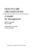 Health care organizations, a model for management
