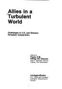 Allies in a turbulent world : challenges to U.S. and Western European cooperation