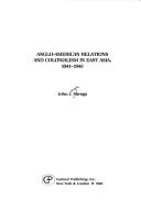 Anglo-American relations and colonialism in east Asia, 1941-1945