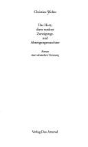 Das Herz, diese rastlose Zuneigungs- und Abneigungsmaschine: Roman einer deutschen Trennung