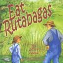 Eat rutabagas