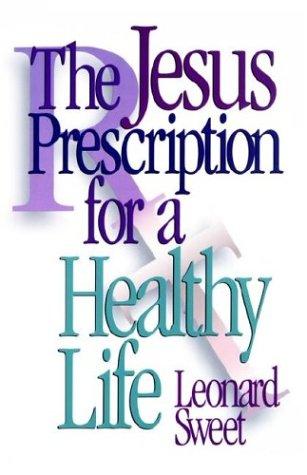 The Jesus prescription for a healthy life