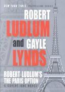 Robert Ludlum's the Paris option : a covert-one novel