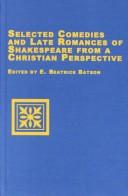 Selected comedies and late romances of Shakespeare from a Christian perspective