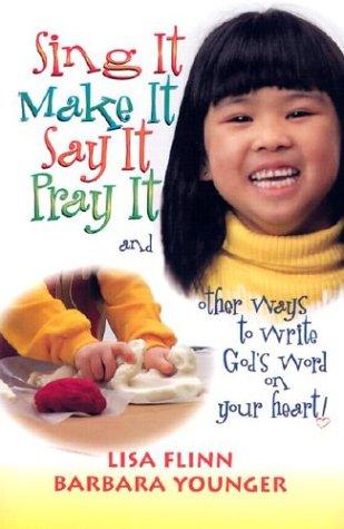 Sing It, Make It, Say It, Pray It